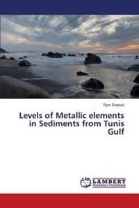 Levels of Metallic elements in Sediments from Tunis Gulf