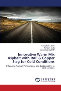 Innovative Warm Mix Asphalt with RAP & Copper Slag for Cold Conditions