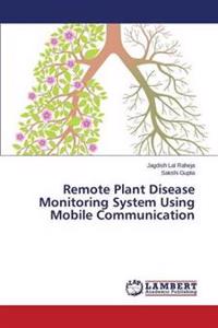 Remote Plant Disease Monitoring System Using Mobile Communication