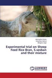 Experimental trial on Sheep Feed Rice Bran, S.sesban and their mixture