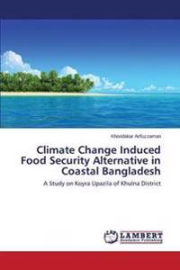 Climate Change Induced Food Security Alternative in Coastal Bangladesh