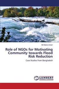 Role of NGOs for Motivating Community towards Flood Risk Reduction