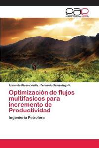 Optimización de flujos multifasicos para incremento de Productividad