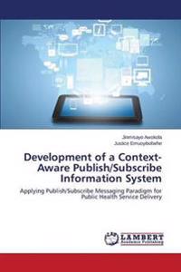 Development of a Context-Aware Publish/Subscribe Information System
