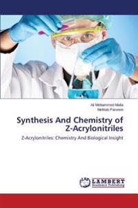 Synthesis And Chemistry of Z-Acrylonitriles