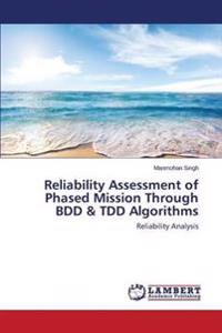 Reliability Assessment of Phased Mission Through BDD & TDD Algorithms