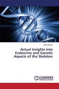 Actual Insights into Endocrine and Genetic Aspects of the Skeleton