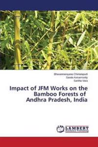 Impact of JFM Works on the Bamboo Forests of Andhra Pradesh, India