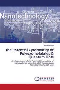 The Potential Cytotoxicity of Polyoxometalates & Quantum Dots