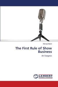 The First Rule of Show Business