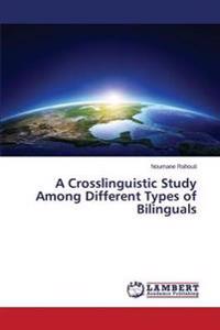 A Crosslinguistic Study Among Different Types of Bilinguals