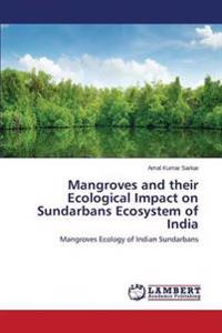 Mangroves and their Ecological Impact on Sundarbans Ecosystem of India