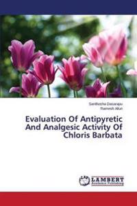 Evaluation Of Antipyretic And Analgesic Activity Of Chloris Barbata