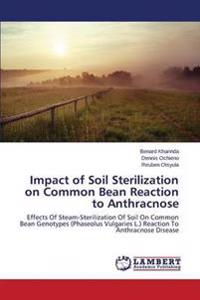 Impact of Soil Sterilization on Common Bean Reaction to Anthracnose