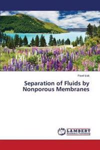 Separation of Fluids by Nonporous Membranes
