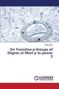 On Transitive p-Groups of Degree at Most p to power 3