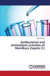 Antibacterial and Antioxidant activities of Manilkara Zapota (l.)