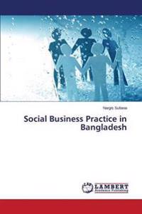 Social Business Practice in Bangladesh