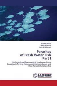 Parasites of Fresh Water Fish Part I