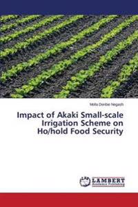 Impact of Akaki Small-scale Irrigation Scheme on Ho/hold Food Security