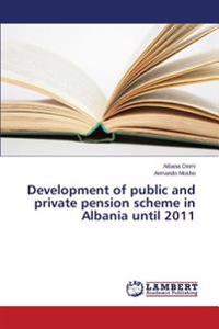 Development of public and private pension scheme in Albania until 2011