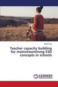 Teacher capacity building for mainstreaminmg ESD concepts in schools