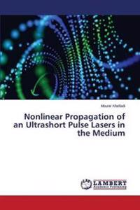 Nonlinear Propagation of an Ultrashort Pulse Lasers in the Medium