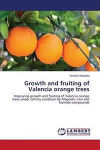 Growth and fruiting of Valencia orange trees
