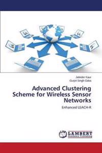 Advanced Clustering Scheme for Wireless Sensor Networks