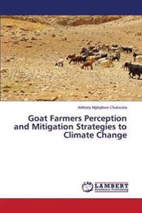 Goat Farmers Perception and Mitigation Strategies to Climate Change