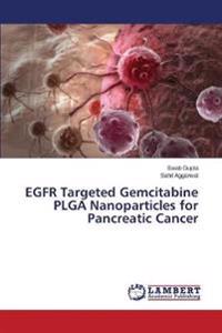EGFR Targeted Gemcitabine PLGA Nanoparticles for Pancreatic Cancer