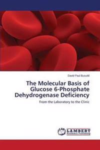 The Molecular Basis of Glucose 6-Phosphate Dehydrogenase Deficiency