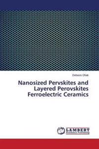 Nanosized Pervskites and Layered Perovskites Ferroelectric Ceramics