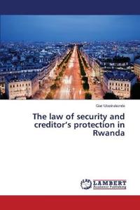 The law of security and creditor's protection in Rwanda