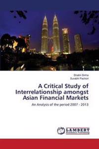 A Critical Study of Interrelationship amongst Asian Financial Markets
