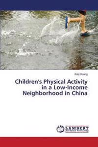 Children's Physical Activity in a Low-Income Neighborhood in China