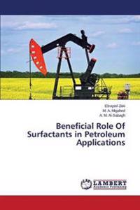 Beneficial Role Of Surfactants in Petroleum Applications