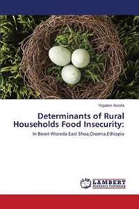 Determinants of Rural Households Food Insecurity