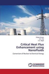 Critical Heat Flux Enhancement using NanoFluids