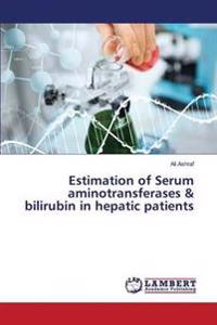 Estimation of Serum aminotransferases & bilirubin in hepatic patients