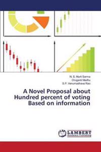 A Novel Proposal about Hundred percent of voting Based on information