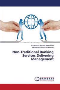 Non-Traditional Banking Services Delivering Management