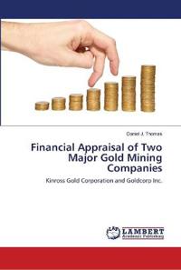 Financial Appraisal of Two Major Gold Mining Companies