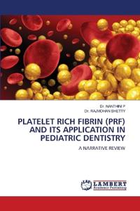 Platelet Rich Fibrin (Prf) and Its Application in Pediatric Dentistry