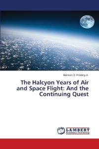Bokomslag för "The Halcyon Years of Air and Space Flight"