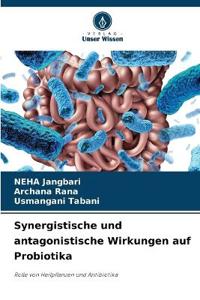 Synergistische und antagonistische Wirkungen auf Probiotika