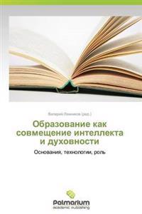Obrazovanie Kak Sovmeshchenie Intellekta I Dukhovnosti