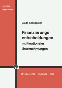 Finanzierungsentscheidungen multinationaler Unternehmungen.