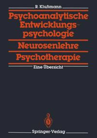 Psychoanalytische Entwicklungspsychologie, Neurosenlehre, Psychotherapie