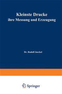 Kleinste Drucke ihre Messung und Erzeugung